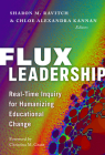 Flux Leadership: Real-Time Inquiry for Humanizing Educational Change Cover Image