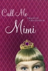 Call Me Mimi By Francis Chalifour Cover Image