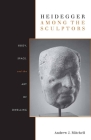 Heidegger Among the Sculptors: Body, Space, and the Art of Dwelling Cover Image