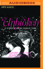 Unbroken: 13 Stories Starring Disabled Teens Cover Image
