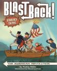 The American Revolution (Blast Back!) Cover Image