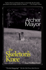The Skeleton's Knee (Joe Gunther Mysteries #4) By Archer Mayor Cover Image