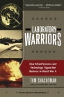 Laboratory Warriors: How Allied Science and Technology Tipped the Balance in World War II Cover Image
