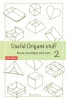 Useful Origami Stuff 2: Boxes, envelopes and more Cover Image