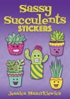 Sassy Succulents Stickers (Dover Stickers) Cover Image