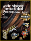 Aviation Maintenance Technician Handbook-Powerplant, Volume1 Volume 2: Faa-H-8083-32a By Federal Aviation Administration (FAA) Cover Image