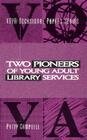 Two Pioneers of Young Adult Library Services: A Voya Occasional Paper (Voya Occasional Papers) By Patty Campbell Cover Image