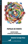 Papeles de viento: Ensayos sobre literaturas heterogéneas By Katia Irina Ibarra (Editor), Antonio Cornejo Polar Cover Image
