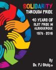 Solidarity Through Pride By Pj Sedillo Cover Image