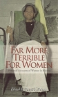 Far More Terrible for Women: Personal Accounts of Women in Slavery (Real Voices) Cover Image