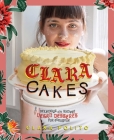 Clara Cakes: Delicious and Simple Vegan Desserts for Everyone! By Clara Polito Cover Image