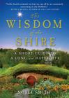 The Wisdom of the Shire: A Short Guide to a Long and Happy Life By Noble Smith, Simon Vance (Read by), Peter S. Beagle (Foreword by) Cover Image