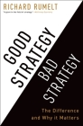 Good Strategy Bad Strategy: The Difference and Why It Matters Cover Image