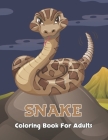 Snake Coloring Book For Adults: An Adult Snake Coloring Book for Stress Relief - 50 Snakes To Colour.Vol-1 By Neil Wagner Press Cover Image