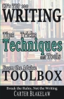 CB's Top 100 Writing Tips, Tricks, Techniques and Tools from the Advice Toolbox - Break the Rules, Not the Writing By Carter Blakelaw Cover Image
