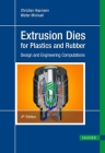 Extrusion Dies for Plastics and Rubber 4e: Design and Engineering Computations By Christian Hopmann, Walter Michaeli Cover Image