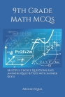 9th Grade Math MCQs: Multiple Choice Questions and Answers (Quiz & Tests with Answer Keys) By Arshad Iqbal Cover Image