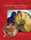 Sacred Drums of Siberia: The Soul of the Shaman By Nicholas Breeze Wood Cover Image