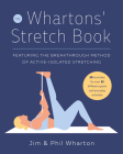 The Whartons' Stretch Book: Featuring the Breakthrough Method of Active-Isolated Stretching By Jim Wharton, Phil Wharton Cover Image