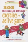 303 Preschooler-Approved Exercises and Active Games (Smartfun Activity Books) By Kimberly Wechsler, Michael Sleva (Illustrator), Tamilee Webb (Foreword by) Cover Image