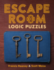 Escape Room Logic Puzzles By Francis Heaney, Scott Weiss Cover Image