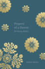 Prayers of a Parent for Young Adults By Kathleen Buswell Nielson Cover Image