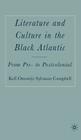 Literature and Culture in the Black Atlantic: From Pre- To Postcolonial By K. Campbell Cover Image