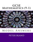 GCSE Mathematics (9-1): Model Answers By Peter Bland Cover Image