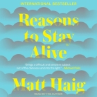 Reasons to Stay Alive Lib/E By Matt Haig, Matt Haig (Read by) Cover Image