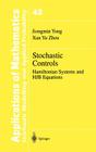 Stochastic Controls: Hamiltonian Systems and Hjb Equations (Stochastic Modelling and Applied Probability #43) By Jiongmin Yong, Xun Yu Zhou Cover Image