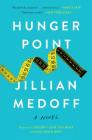 Hunger Point: A Novel By Jillian Medoff Cover Image