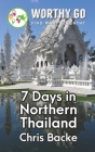 7 Days in Northern Thailand By Chris Backe Cover Image
