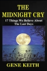 The Midnight Cry: 17 Things We Believe about the Last Days Cover Image