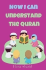 Now I Can Understand The Quran By Hana Abazid, Ruydah Qassem Cover Image