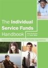 The Individual Service Funds Handbook: Implementing Personal Budgets in Provider Organisations By Robin Miller, Helen Sanderson Cover Image