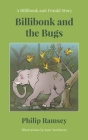 Billibonk and the Bugs By Philip Ramsey, Kate Northover (Illustrator) Cover Image