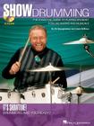 Show Drumming: The Essential Guide to Playing Drumset for Live Shows and Musicals By Ed Shaughnessy, Clem DeRosa Cover Image