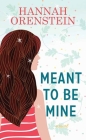 Meant to Be Mine By Hannah Orenstein Cover Image