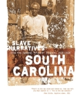 South Carolina Slave Narratives: Slave Narratives from the Federal Writers' Project 1936-1938 By Federal Writers' Project (Compiled by) Cover Image