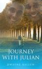 Journey with Julian By Dwayne Ballen Cover Image