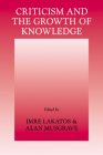 Criticism and the Growth of Knowledge: Volume 4: Proceedings of the International Colloquium in the Philosophy of Science, London, 1965 Cover Image