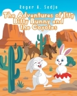 The Adventures of Itty Bitty Bunny and the Coyotes By Roger A. Sedjo Cover Image