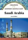 Saudi Arabia (Creation of the Modern Middle East) By Heather Lehr Wagner Cover Image