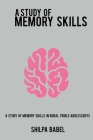 A Study of Memory Skills in Rural Tribal Adolescents By Shilpa Babel Cover Image