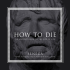 How to Die: An Ancient Guide to the End of Life Cover Image