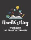 Handwriting Workbook 2nd Grade To 5th Grade: Cursive Handwriting Notebook For Kids, Workbook To Practice Handwriting For 2nd Grade to 5th Grade, Handw Cover Image