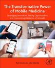 The Transformative Power of Mobile Medicine: Leveraging Innovation, Seizing Opportunities and Overcoming Obstacles of Mhealth Cover Image