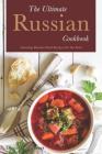 The Ultimate Russian Cookbook: Amazing Russian Food Recipes for the Soul Cover Image