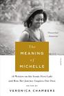 The Meaning of Michelle: 16 Writers on the Iconic First Lady and How Her Journey Inspires Our Own By Veronica Chambers Cover Image