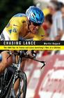 Chasing Lance: The 2005 Tour de France and Lance Armstrong's Ride of a Lifetime By Martin Dugard Cover Image